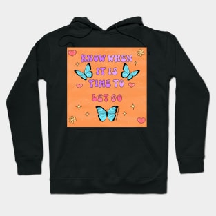 Know when it is time to let go Hoodie